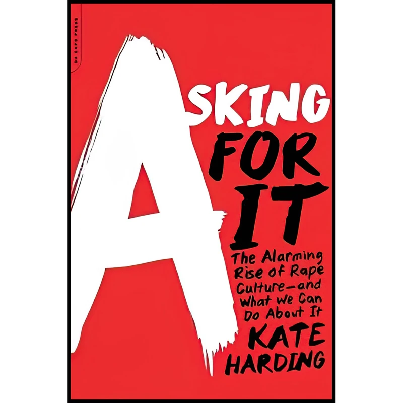 کتاب Asking for It اثر Kate Harding انتشارات Da Capo Lifelong Books
