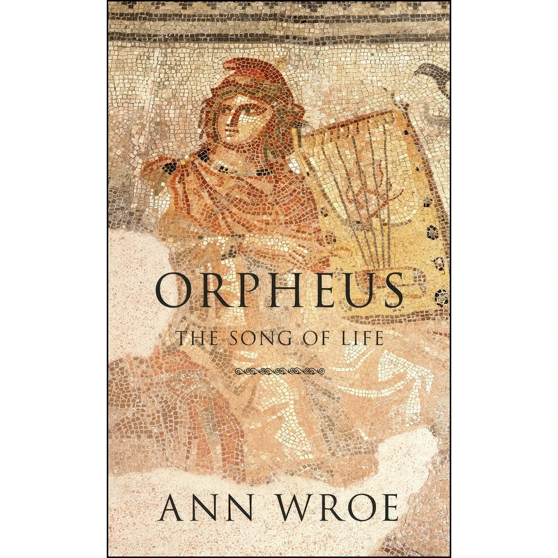کتاب Orpheus اثر Ann Wroe انتشارات Jonathan Cape