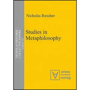 کتاب Studies in Metaphilosophy اثر Nicholas Rescher انتشارات De Gruyter