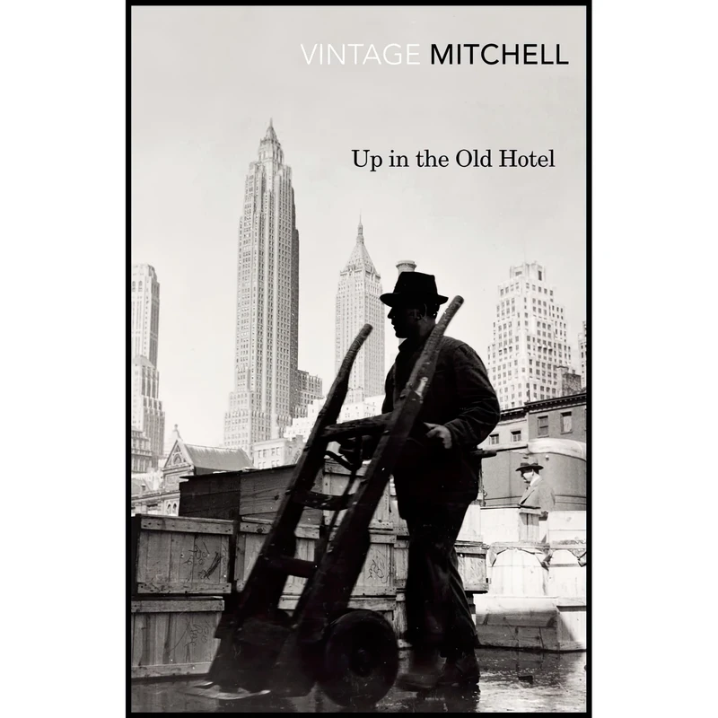 کتاب Up in the Old Hotel  اثر Joseph Mitchell انتشارات Vintage Classics