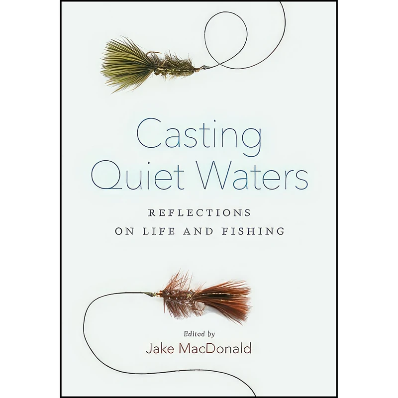 کتاب Casting Quiet Waters اثر Jake MacDonald انتشارات Greystone Books