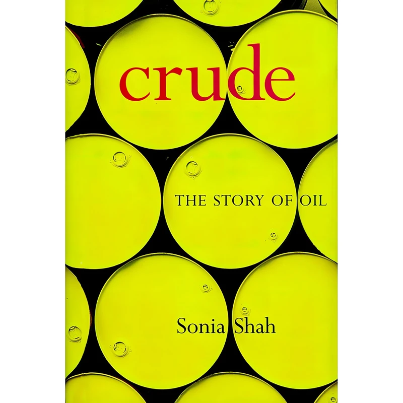 کتاب Crude اثر Sonia Shah انتشارات Seven Stories Press