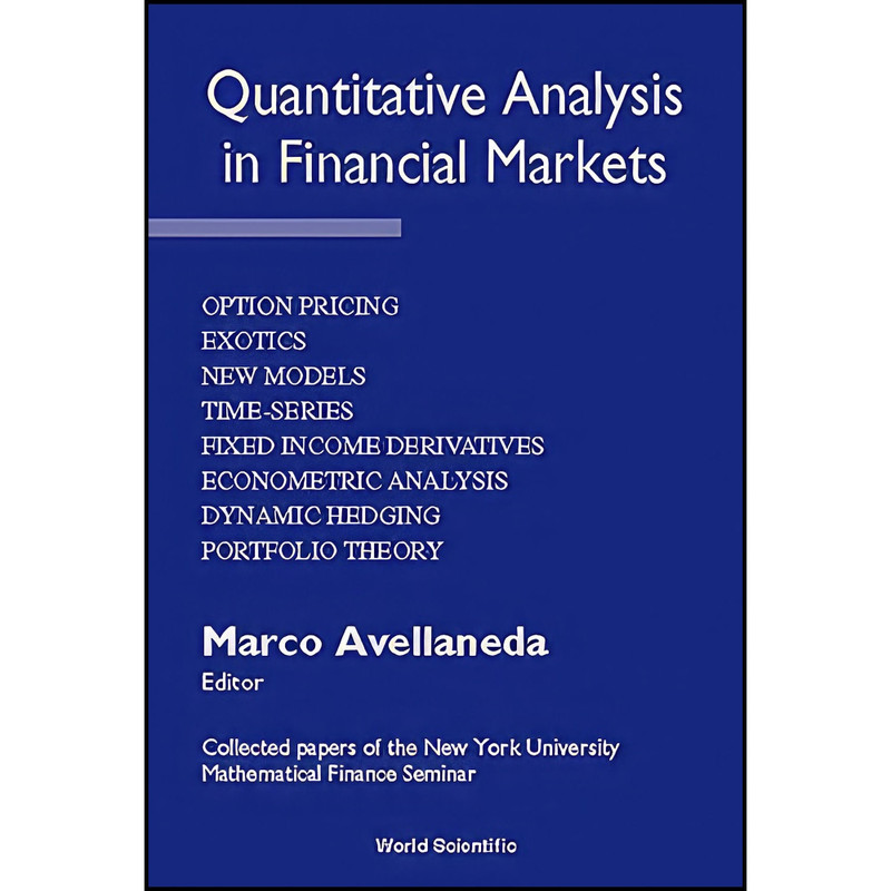 کتاب Quantitative Analysis in Financial Markets Volume I اثر جمعي از نويسندگان انتشارات World Scientific Pub Co Inc