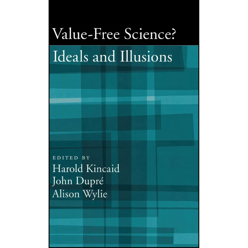 کتاب Value-Free Science? اثر Harold Kincaid and John Dupre and Alison Wylie انتشارات Oxford University Press