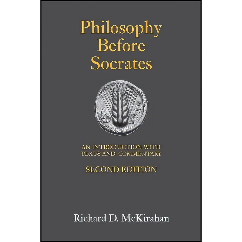 کتاب Philosophy Before Socrates اثر Richard D. McKirahan انتشارات Hackett Publishing Company, Inc.