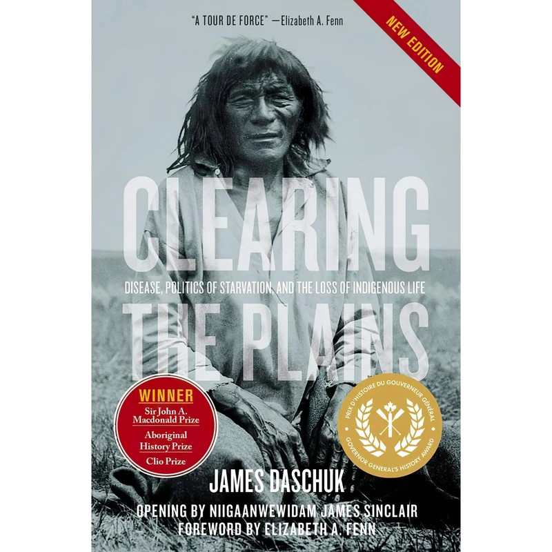 کتاب Clearing the Plains New Edition اثر James W. Daschuk انتشارات University of Regina Press