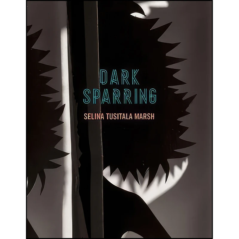 کتاب Dark Sparring اثر Selina Tusitala Marsh انتشارات Auckland University Press