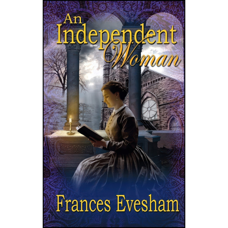 کتاب An Independent Woman اثر Frances Evesham انتشارات The Wild Rose Press, Inc.