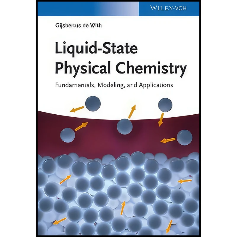 کتاب Liquid-State Physical Chemistry اثر G. de With انتشارات Wiley-VCH