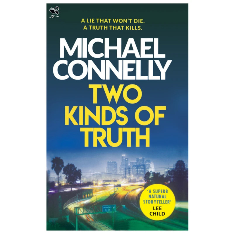 کتاب Two Kinds of Truth اثر Michael Connelly انتشارات شیلر