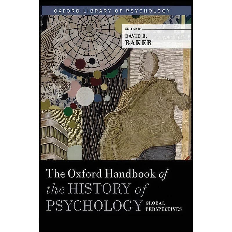 کتاب The Oxford Handbook of the History of Psychology اثر David B. Baker انتشارات Oxford University Press