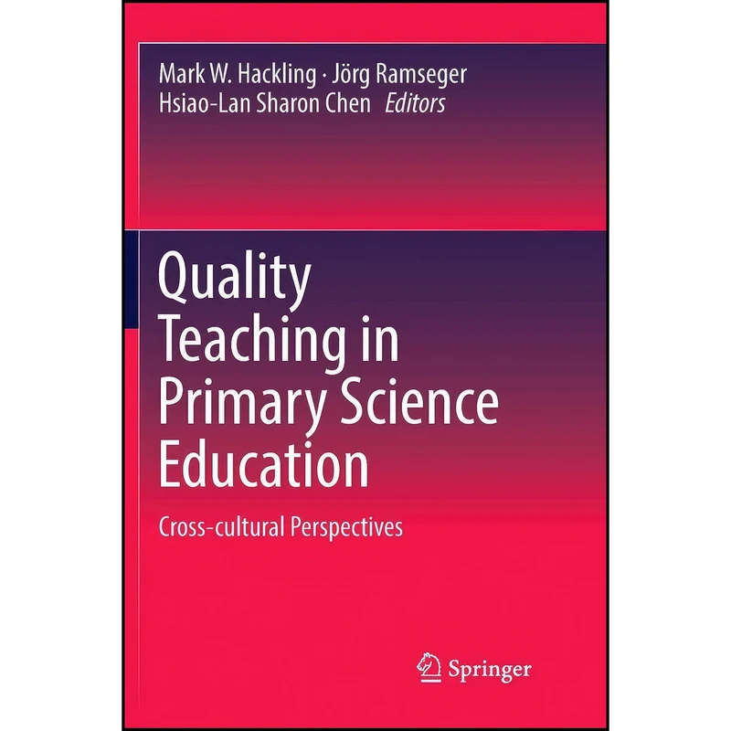 کتاب Quality Teaching in Primary Science Education اثر جمعي از نويسندگان انتشارات Springer