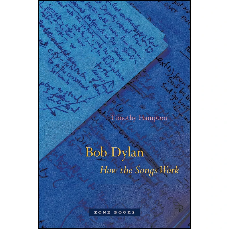 کتاب Bob Dylan اثر Timothy Hampton انتشارات Zone Books