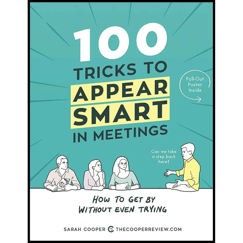 کتاب 100 Tricks to Appear Smart in Meetings اثر Sarah Cooper انتشارات Andrews McMeel Publishing
