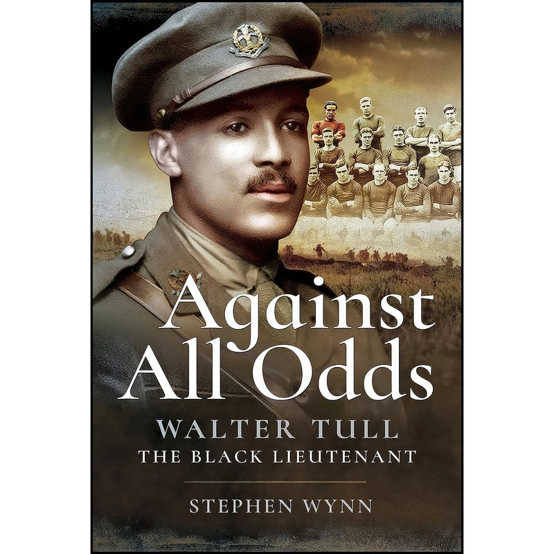 کتاب Against All Odds اثر Stephen Wynn انتشارات Pen and Sword Military