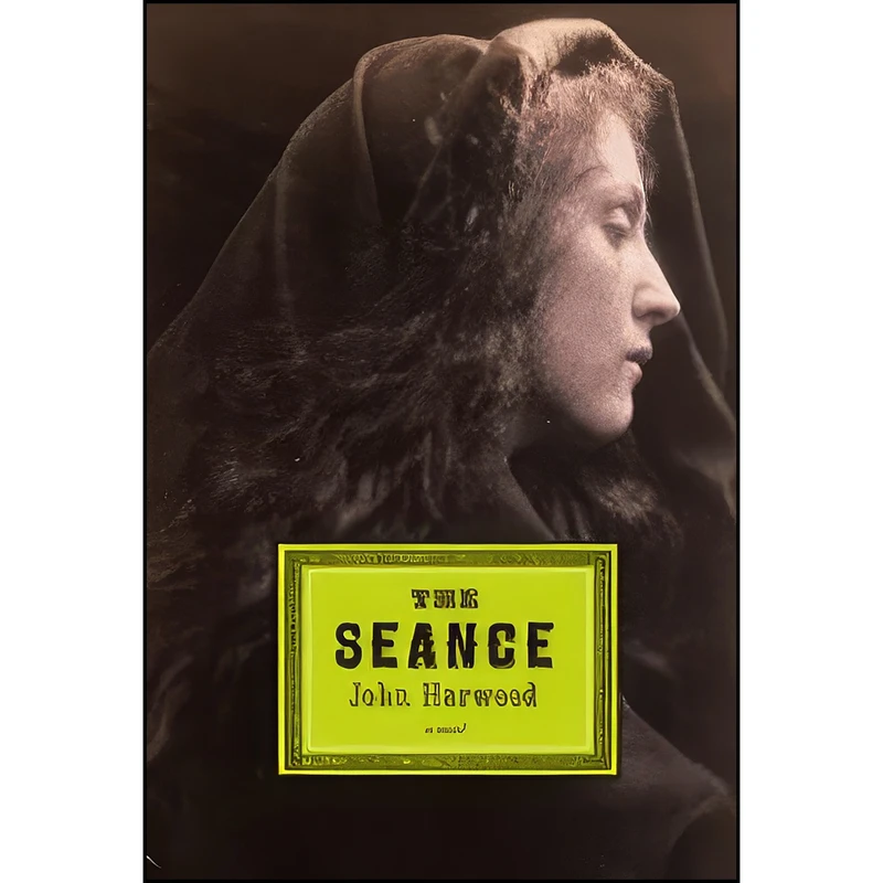 کتاب The Seance اثر John Harwood انتشارات Houghton Mifflin Harcourt