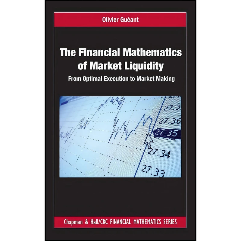 کتاب The Financial Mathematics of Market Liquidity  اثر Olivier Gueant انتشارات Routledge