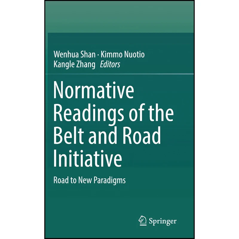 کتاب Normative Readings of the Belt and Road Initiative اثر جمعي از نويسندگان انتشارات Springer