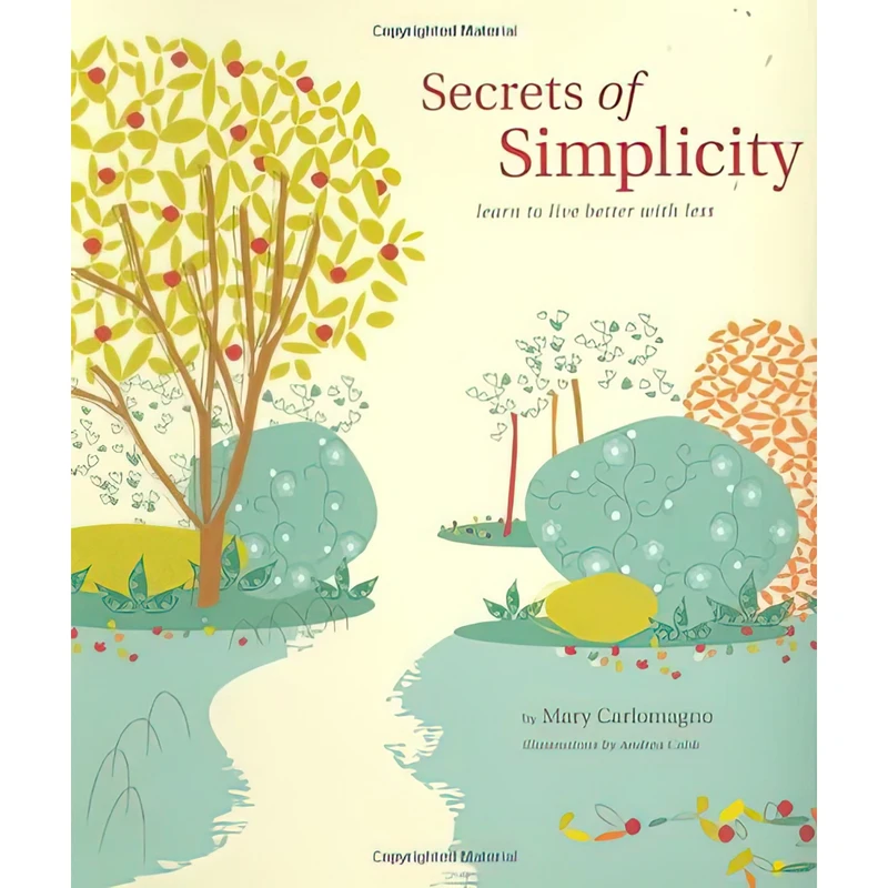 کتاب Secrets of Simplicity اثر Mary Carlomagno انتشارات Chronicle Books