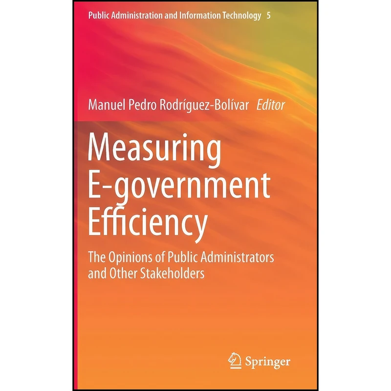 کتاب Measuring E-government Efficiency اثر جمعي از نويسندگان انتشارات Springer