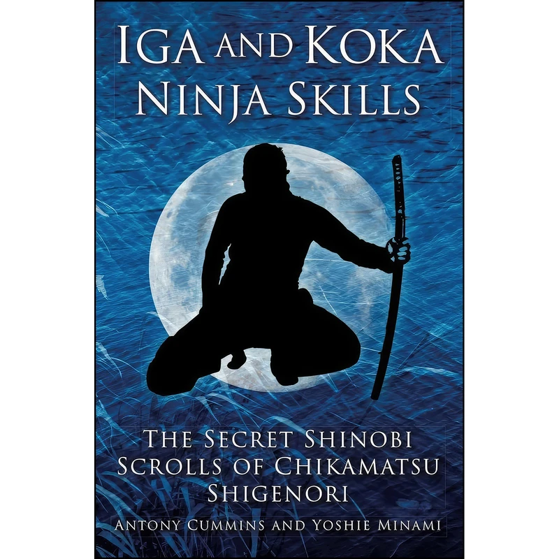 کتاب Iga and Koka Ninja Skills اثر Antony Cummins and Yoshie Minami انتشارات تازه ها