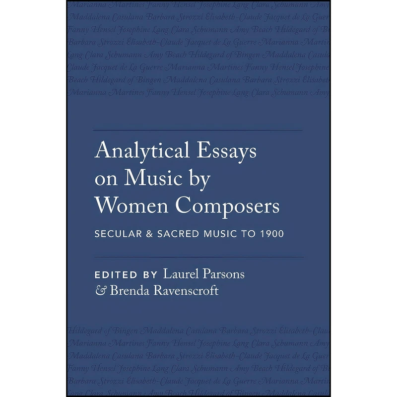 کتاب Analytical Essays on Music by Women Composers اثر Laurel Parsons and Brenda Ravenscroft انتشارات Oxford University Press