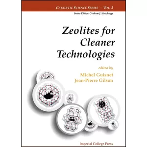 کتاب Zeolites for Cleaner Technologies  اثر جمعي از نويسندگان انتشارات Imperial College Press