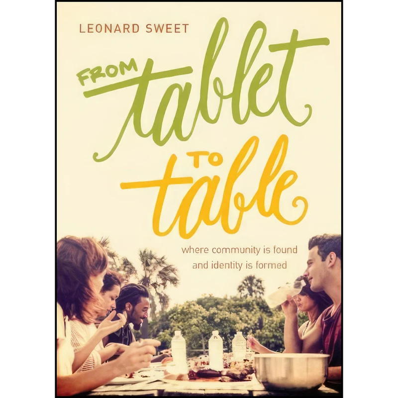 کتاب From Tablet to Table اثر Leonard Sweet انتشارات NavPress