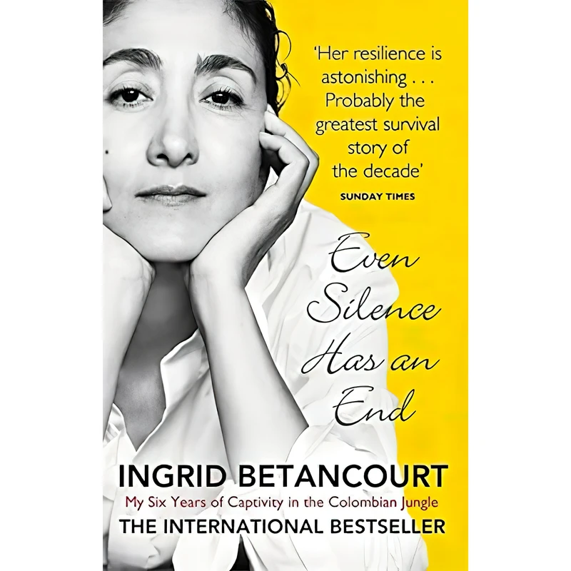 کتاب Even Silence Has an End اثر Ingrid Betancourt انتشارات Virago Press