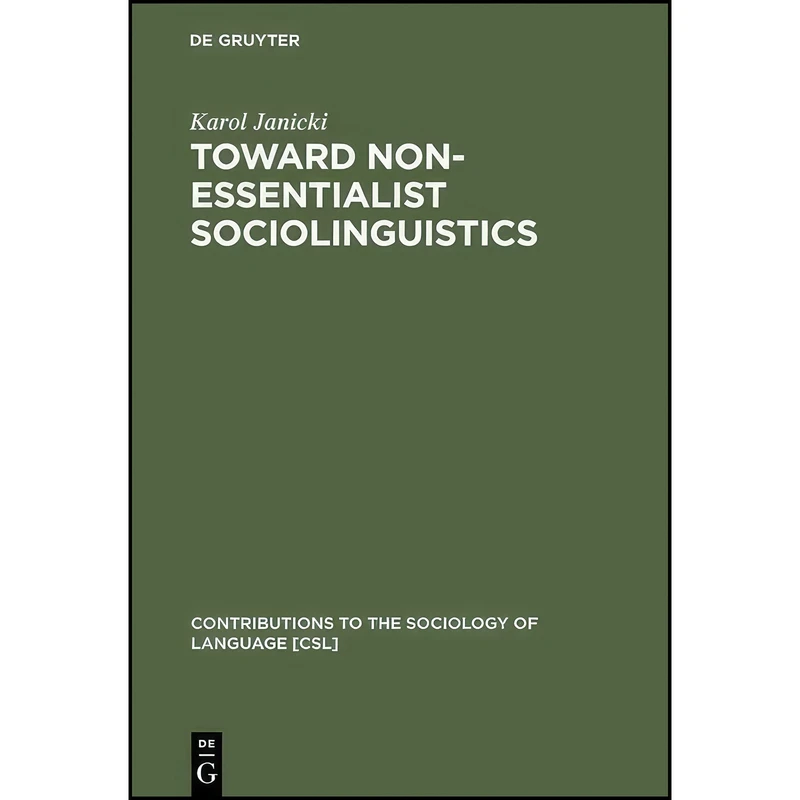 کتاب Toward Non-Essentialist Sociolinguistics  اثر Karol Janicki انتشارات De Gruyter Mouton