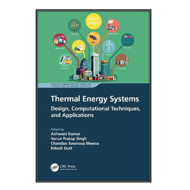  کتاب Thermal Energy Systems اثر  جمعي از نويسندگان انتشارات مؤلفين طلايي