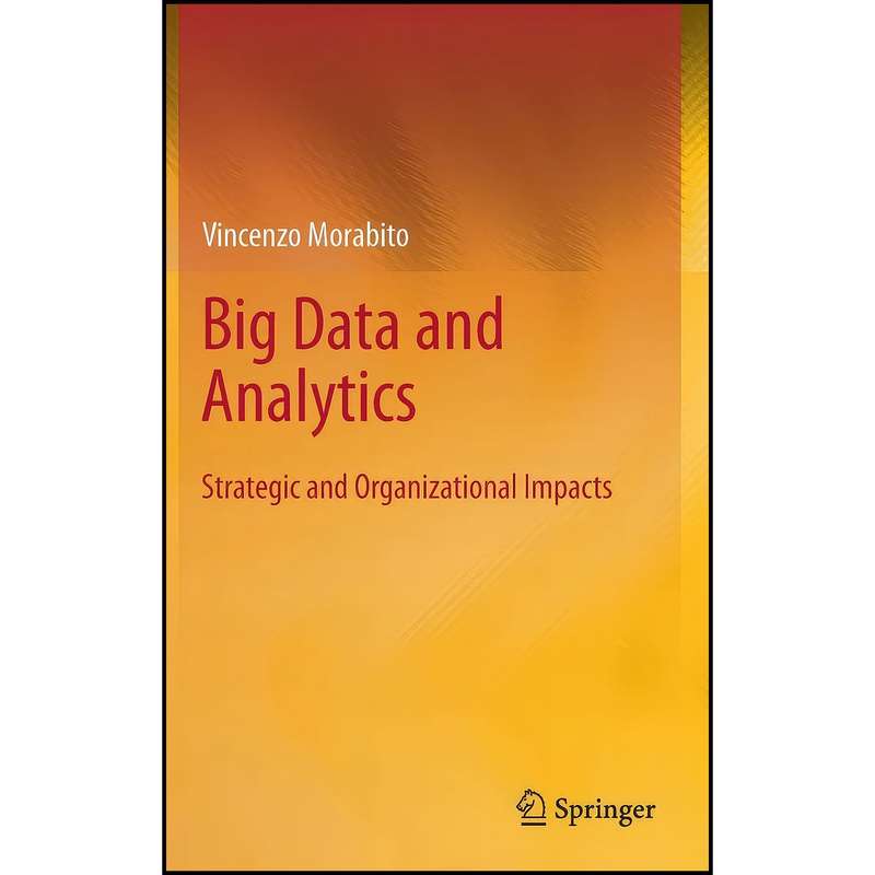 کتاب Big Data and Analytics اثر Vincenzo Morabito انتشارات Springer کتاب Big Data and Analytics اثر Vincenzo Morabito انتشارات Springer