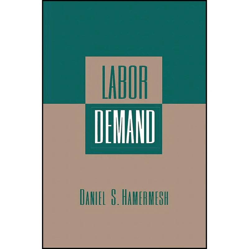کتاب Labor Demand اثر Daniel S. Hamermesh انتشارات Princeton University Press