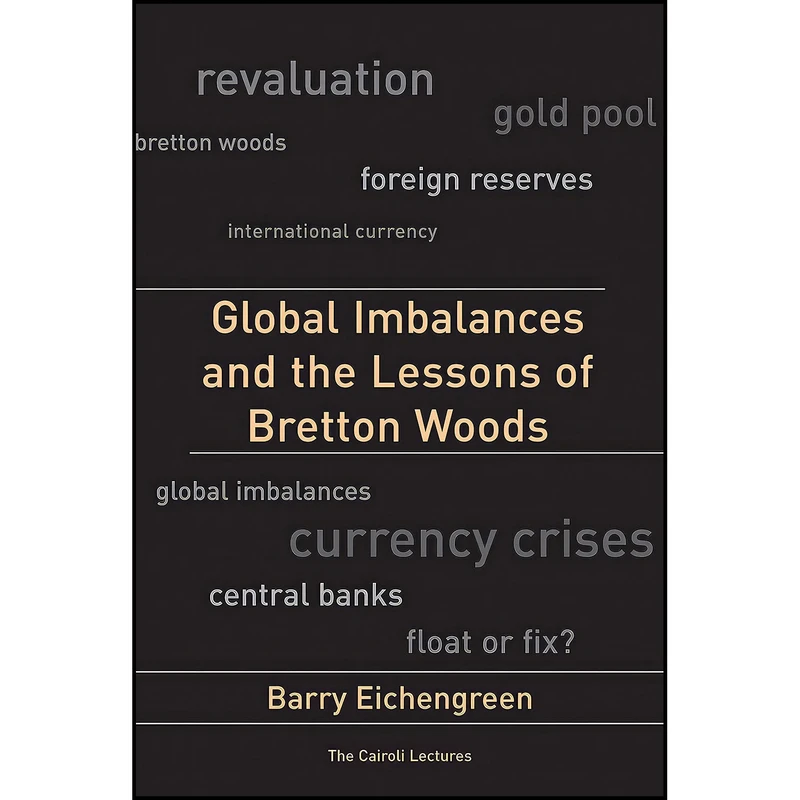کتاب Global Imbalances and the Lessons of Bretton Woods اثر Barry J. Eichengreen انتشارات MIT Press