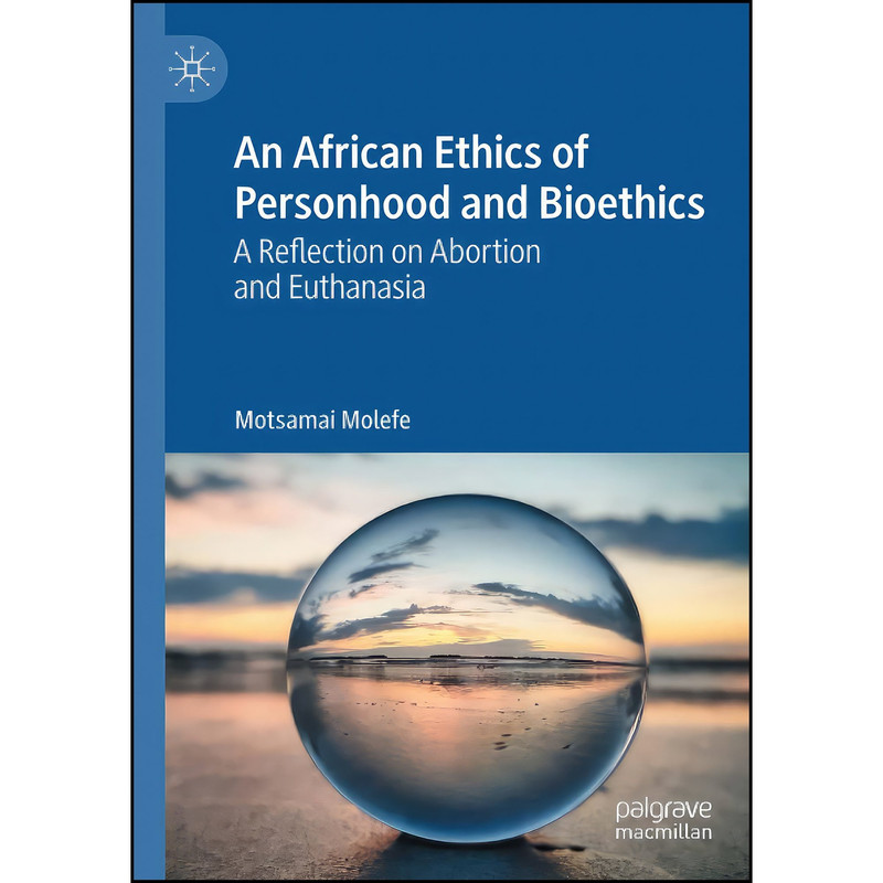 کتاب An African Ethics of Personhood and Bioethics اثر Motsamai Molefe انتشارات تازه ها