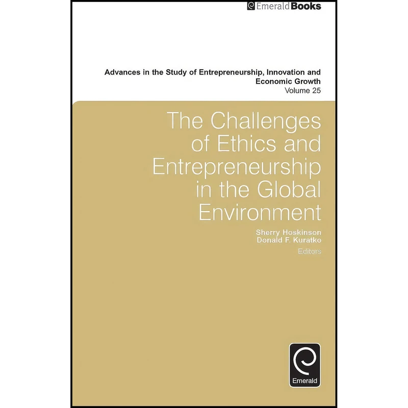 کتاب The Challenges of Ethics and Entrepreneurship in the Global Environment  اثر Sherry Hoskinson انتشارات Emerald Publishing Limited