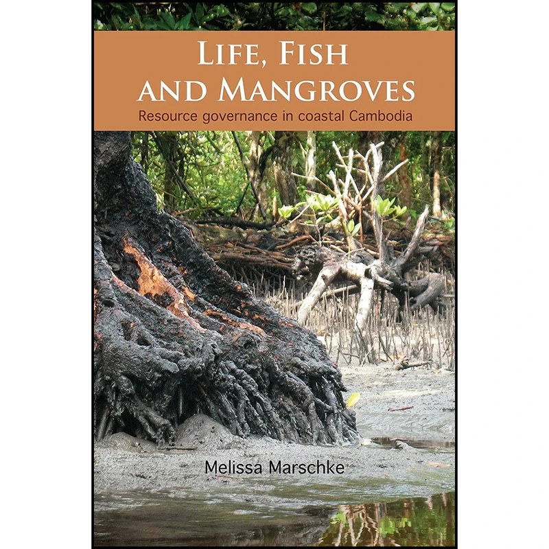 کتاب Life, Fish and Mangroves اثر Melissa Marschke انتشارات University of Ottawa Press