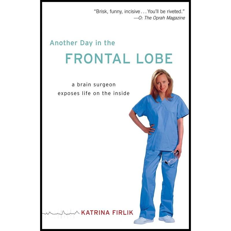 کتاب Another Day in the Frontal Lobe اثر Katrina Firlik انتشارات Random House Trade