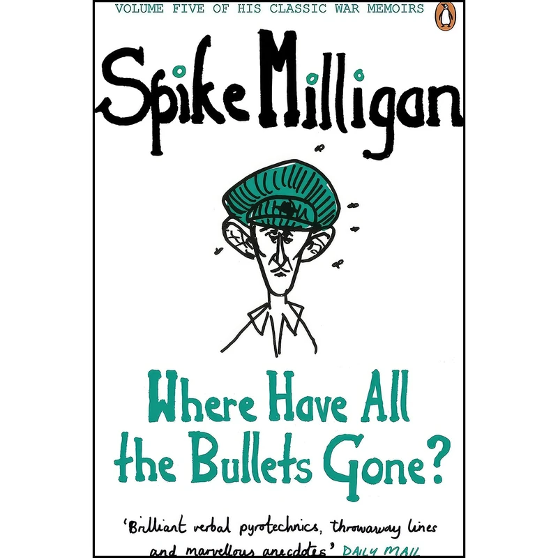 کتاب War Memoirs Where Have All The Bullets Gone? Volume 5 اثر Spike Milligan انتشارات Viking
