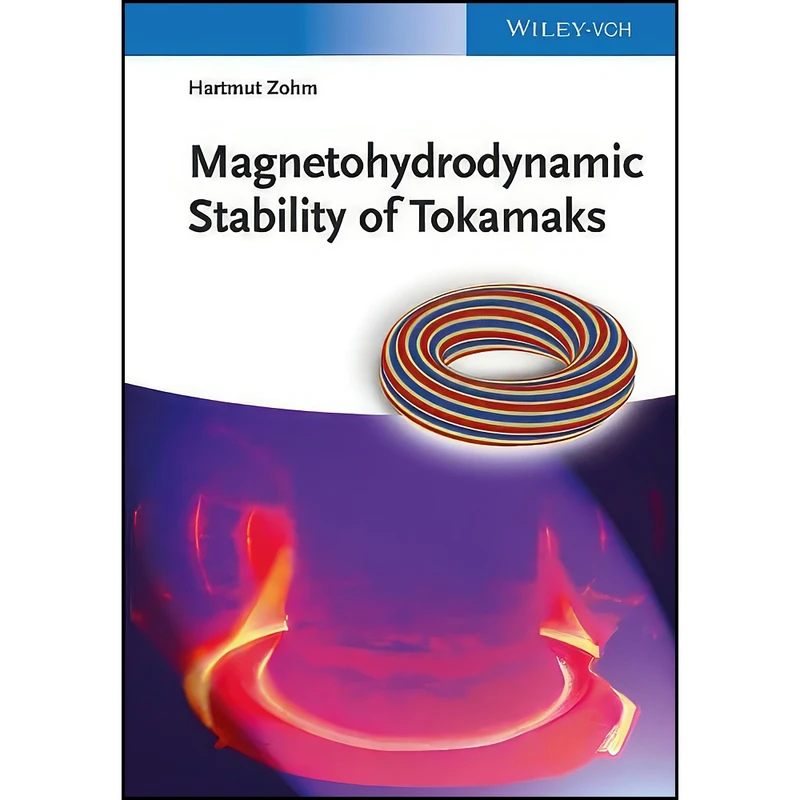 کتاب Magnetohydrodynamic Stability of Tokamaks اثر Hartmut Zohm انتشارات Wiley-VCH