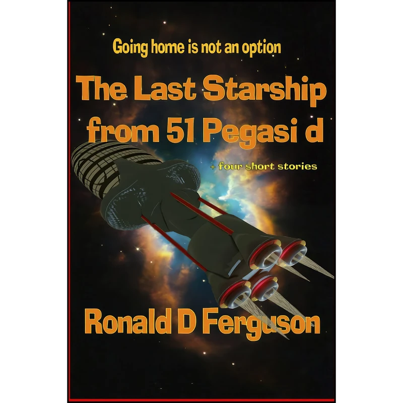 کتاب The Last Starship from 51 Pegasi D اثر Ronald D. Ferguson انتشارات تازه ها