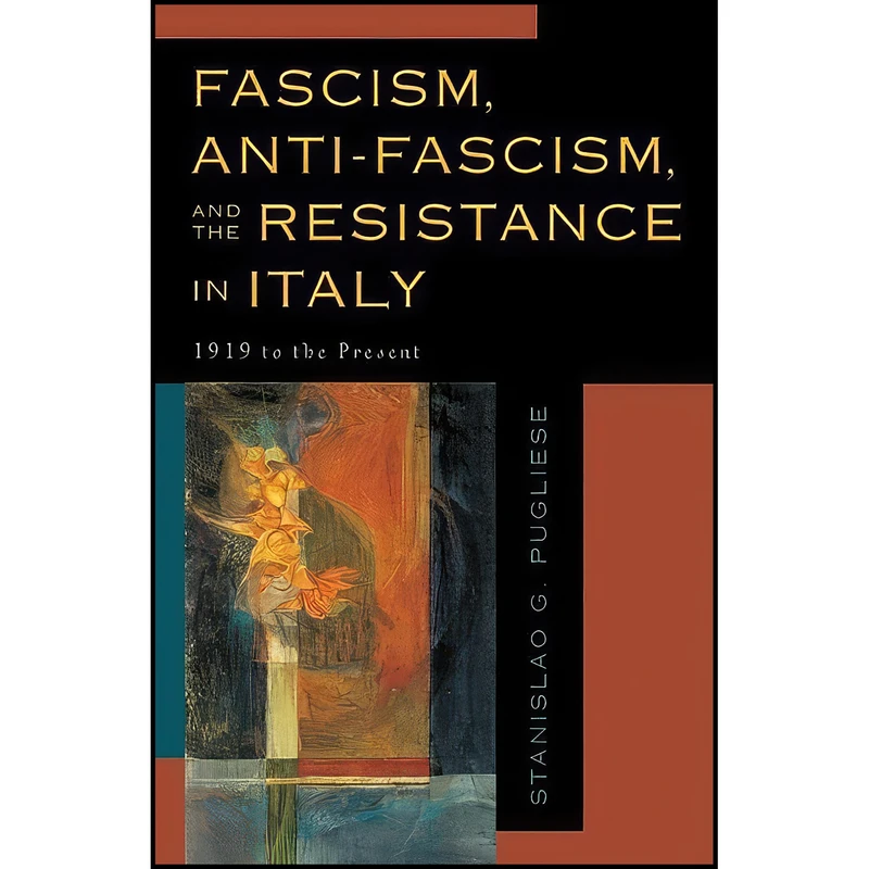 کتاب Fascism, Anti-Fascism, and the Resistance in Italy اثر Stanislao G. Pugliese انتشارات Rowman & Littlefield Publishers