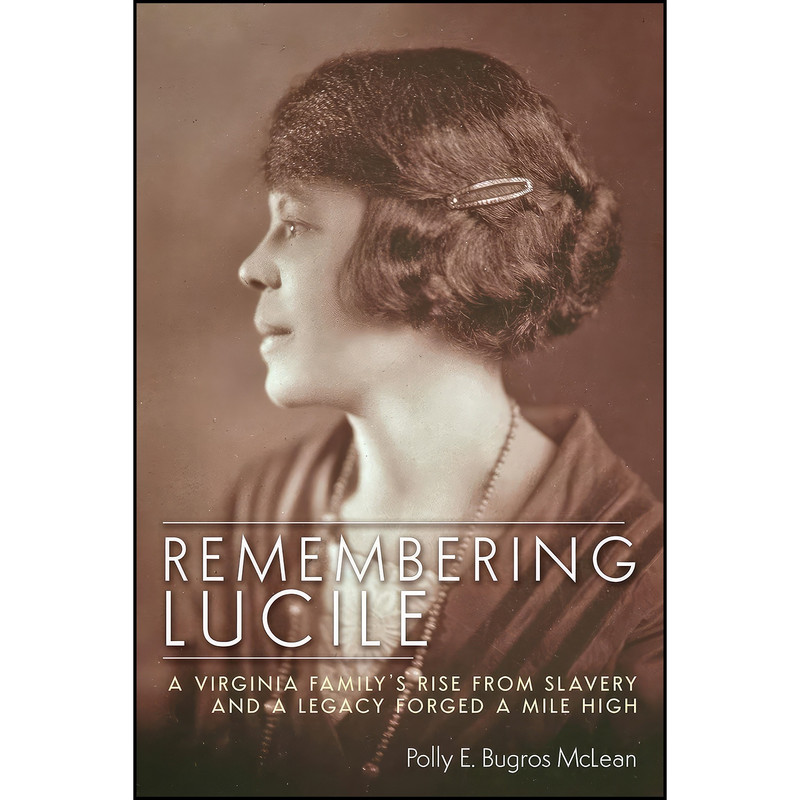 کتاب Remembering Lucile اثر Polly E. Bugros McLean انتشارات University Press of Colorado