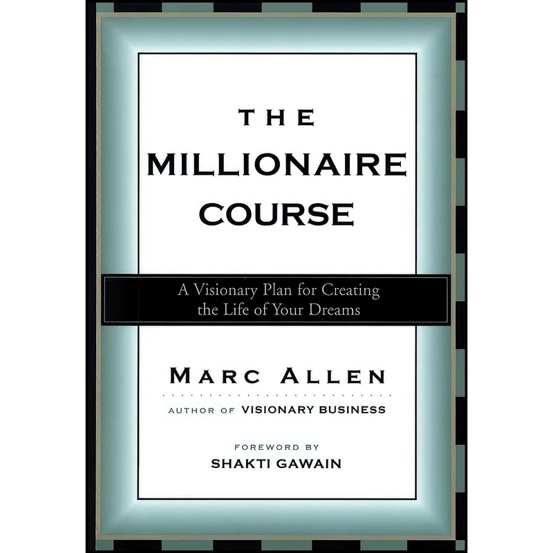 کتاب The Millionaire Course اثر Marc Allen انتشارات New World Library