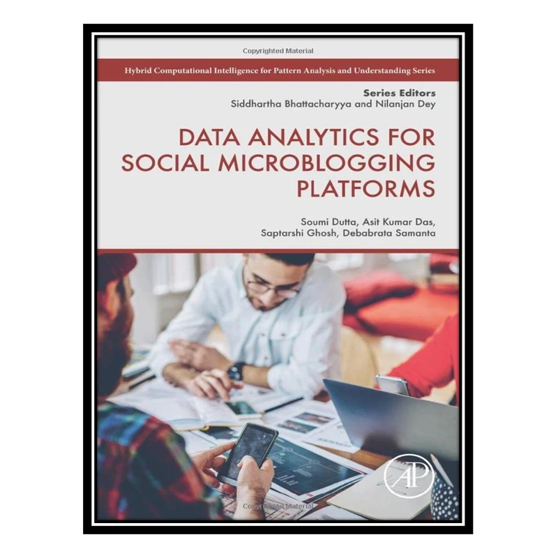کتاب Data Analytics for Social Microblogging Platforms اثر جمعی از نویسندگان انتشارات مؤلفین طلایی