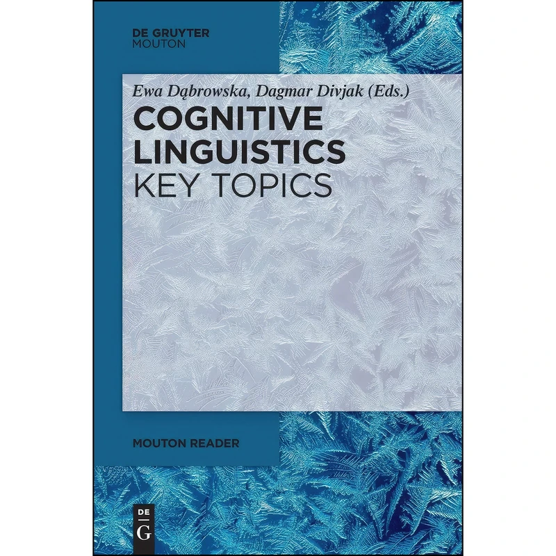 کتاب Cognitive Linguistics - Key Topics اثر Ewa Dąbrowska and Dagmar Divjak انتشارات Mouton De Gruyter