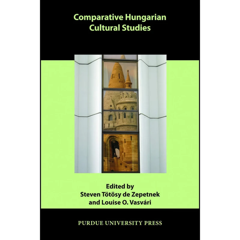 کتاب Comparative Hungarian Cultural Studies  اثر جمعي از نويسندگان انتشارات Purdue University Press