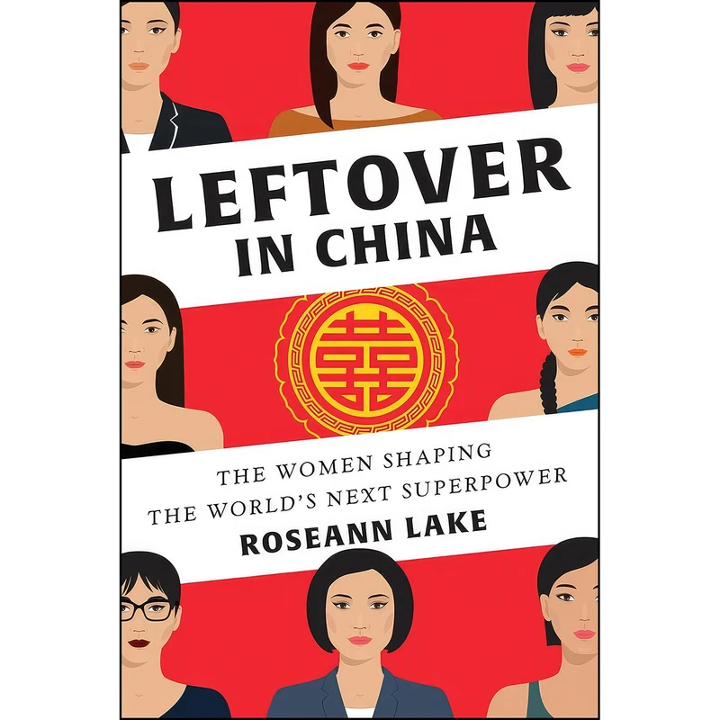 کتاب Leftover in China اثر Roseann Lake انتشارات W. W. Norton Company
