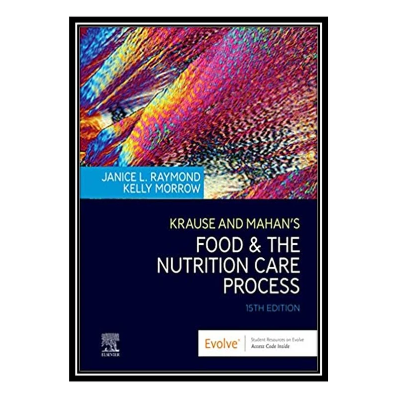 کتاب Krause and Mahan’s Food & the Nutrition Care Process 15th Edition اثر Janice L Raymond انتشارات مؤلفین طلایی