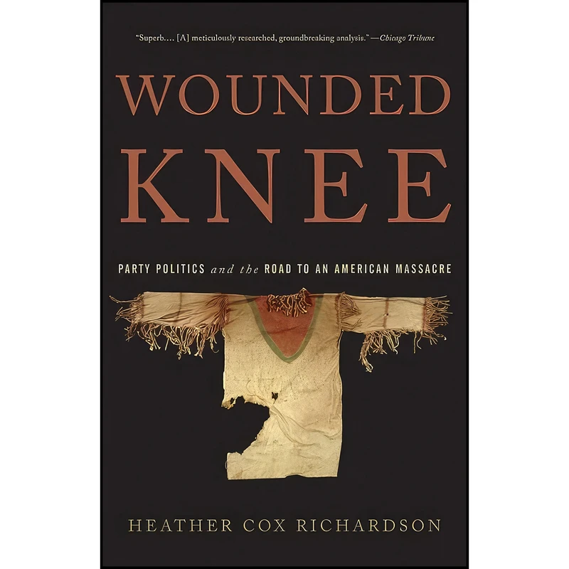 کتاب Wounded Knee اثر Heather Cox Richardson انتشارات Basic Books